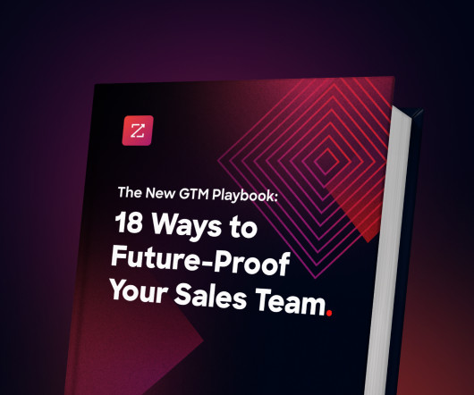 The New GTM Playbook: 18 Ways to Future-Proof Your Sales Team